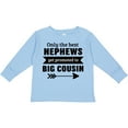 thumbnail image 3 of Inktastic Only the Best Nephews Get Promoted to Big Cousin Boys or Girls Long Sleeve Toddler T-Shirt, 3 of 5