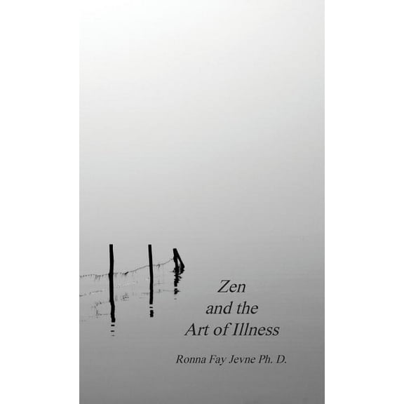 Zen and the Art of Illness, (Hardcover)