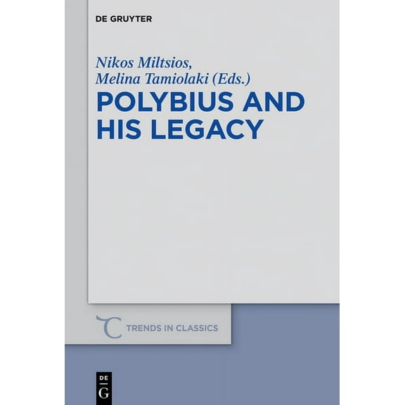 Trends in Classics - Supplementary Volum Polybius and His Legacy, Book 60, (Hardcover)
