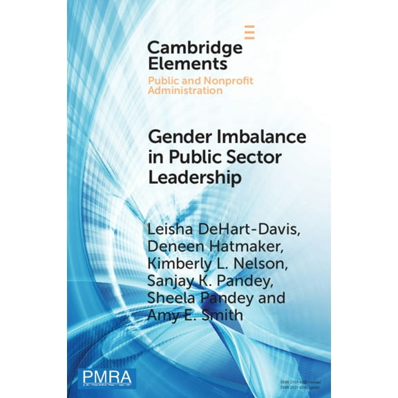 Elements in Public and Nonprofit Adminis Gender Imbalance in Public Sector Leadership, (Paperback)