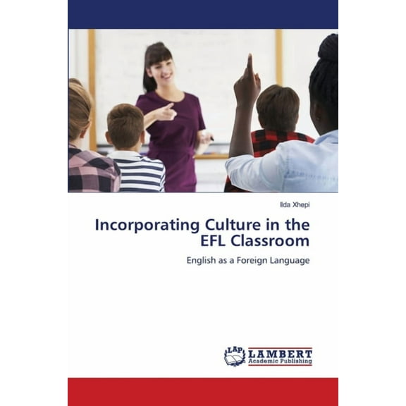 Incorporating Culture in the EFL Classroom, (Paperback)