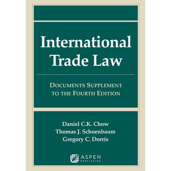 Supplements International Trade Law: Documents Supplement to the Fourth Edition, (Paperback)