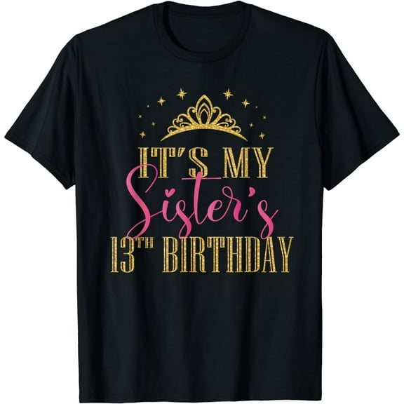 It's My Sister's 13th Birthday Girls Party Family Matching T-Shirt