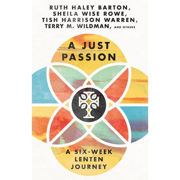 A Just Passion: A Six-Week Lenten Journey, (Paperback)