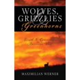 thumbnail image 1 of Pre-Owned Wolves, Grizzlies and Greenhorns: Death and Coexistence in the American West (Paperback) 088839537X 9780888395375, 1 of 2