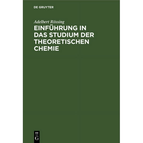 Einführung in Das Studium Der Theoretischen Chemie, (Hardcover)