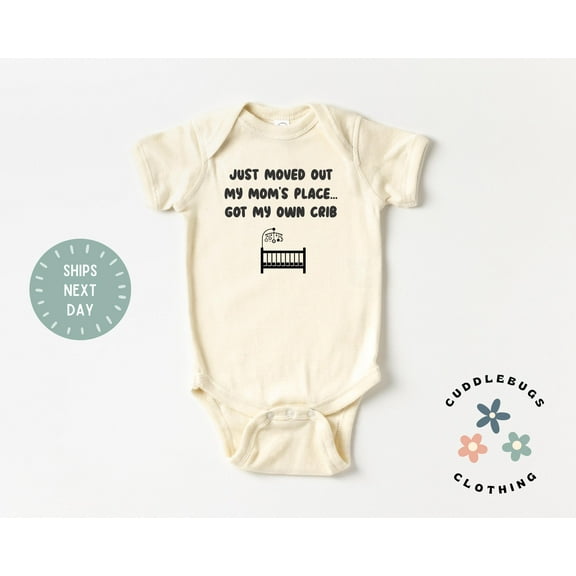 Just Moved Out My Moms Place, Funny Baby Onsies Bodysuit, Got My Own Crib, Cute Baby Clothes, Baby Shower Gift, New Baby Gift Cool Baby Clothing, Cute Baby Onesie, BABY BODYSUIT LAT 4424