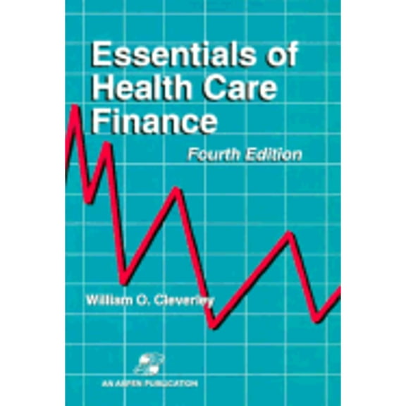 Essentials of Health Care Finance, Fourth Edition (Edition 4) (Hardcover)