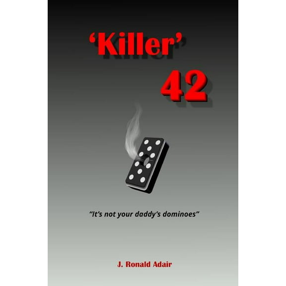'Killer' 42: 'It's not your daddy's dominoes' (Paperback)