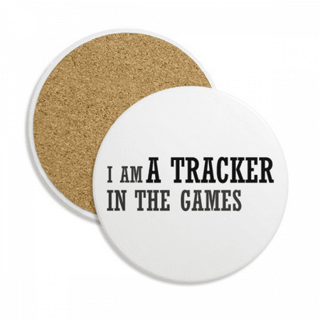 

I Am A Tracker In The Games Coaster Cup Mug Tabletop Protection Absorbent Stone