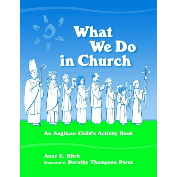What We Do in Church: An Anglican Child's Activity Book, (Paperback)