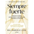 thumbnail image 1 of Libro Siempre Fuerte Tapa Blanda, Autor Dra. Gabrielle Lyon, Editorial Diana Mexico, 1 of 2