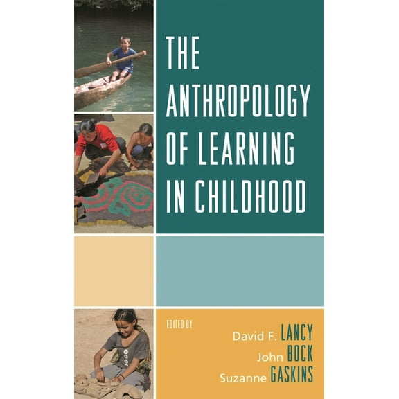 Anthropology of Learning in Childhood, (Paperback)
