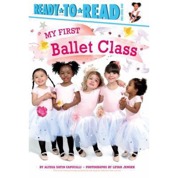 Pre-Owned My First Ballet Class: Ready-To-Read Pre-Level 1 (Paperback) 1481479342 9781481479349