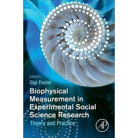 Biophysical Measurement in Experimental Social Science Research: Theory and Practice, (Paperback)