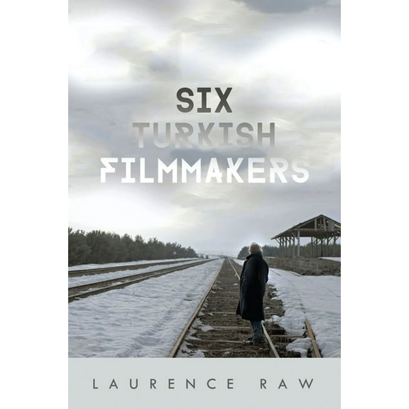 Wisconsin Film Studies Six Turkish Filmmakers, (Hardcover)