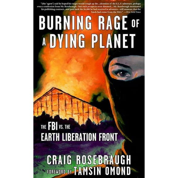 Burning Rage of a Dying Planet: The FBI vs. the Earth Liberation Front, (Paperback)