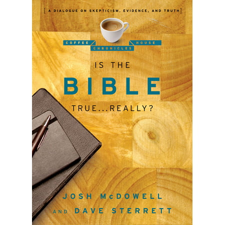 Is the Bible True . . . Really? : A Dialogue on Skepticism, Evidence, and (Destination Truth Best Evidence)