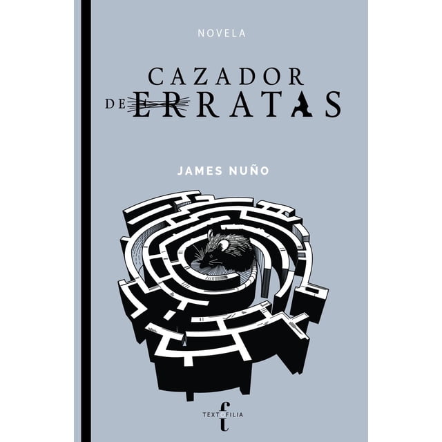 Libro Cazador De Erratas Tapa Blanda, Autor James Nuño, Editorial Textofilia