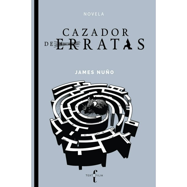 Libro Cazador De Erratas Tapa Blanda, Autor James Nuño, Editorial Textofilia