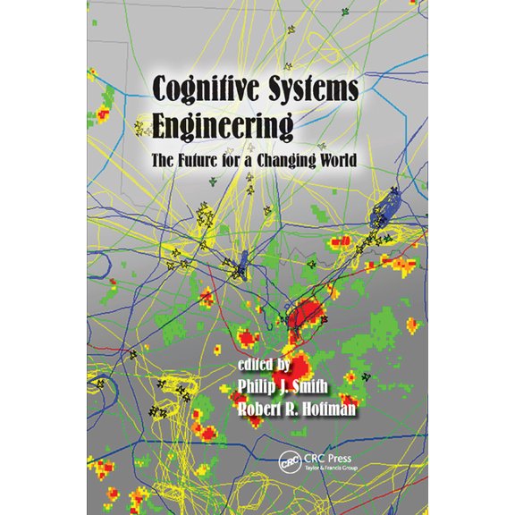 Expertise: Research and Applications Cognitive Systems Engineering: The Future for a Changing World, (Paperback)