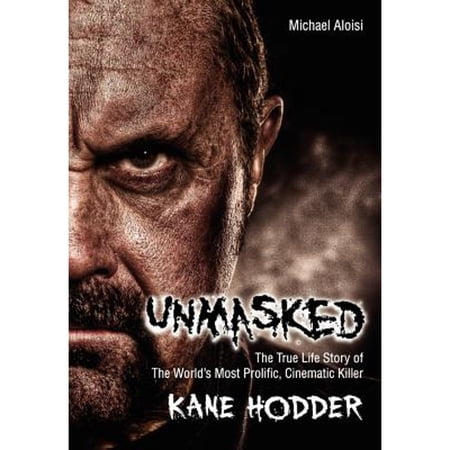 Pre-Owned Unmasked: The True Story of the World's Most Prolific, Cinematic Killer (Hardcover) by Kane Hodder, Michael Aloisi, Adam Green