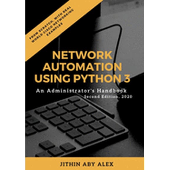Network Automation using Python 3: An Administrator's Handbook, (Paperback)