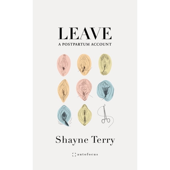 Leave: A Postpartum Account, (Paperback)