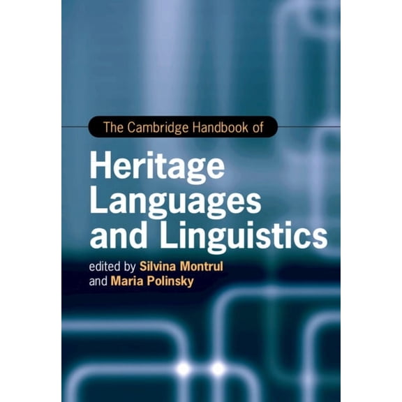 Cambridge Handbooks in Language and Ling The Cambridge Handbook of Heritage Languages and Linguistics, (Paperback)