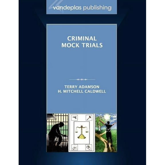 Criminal Mock Trials First Edition 2012 (Paperback)