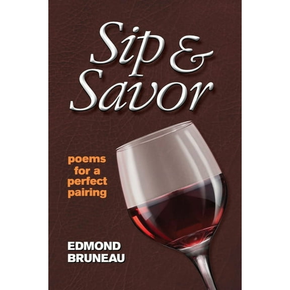 Sip & Savor - poems for a perfect pairing, (Paperback)