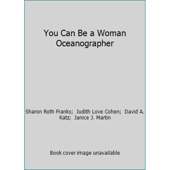 Pre-Owned You Can Be a Woman Oceanographer (Paperback) 1880599147 9781880599143
