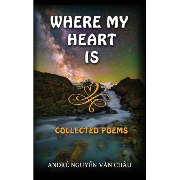 Where My Heart Is, Collected Poems (Hardcover)
