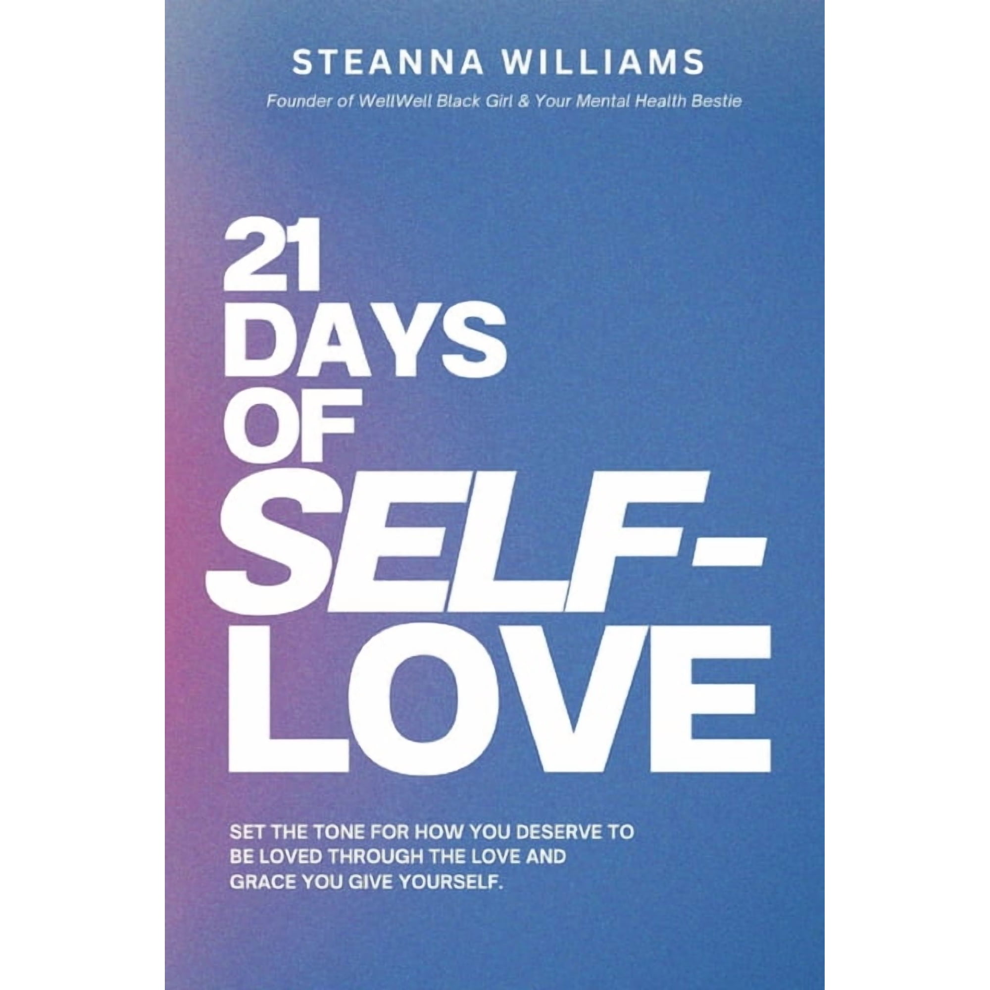 21 Days of Self-Love: Embrace Every Part of Who You Are (Paperback)