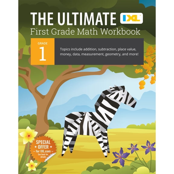 IXL Ultimate Workbooks The Ultimate Grade 1 Math Workbook: Addition, Subtraction, Place Value, Money, Data, Measurement, Geometry, Bar Graphs, , (Paperback)