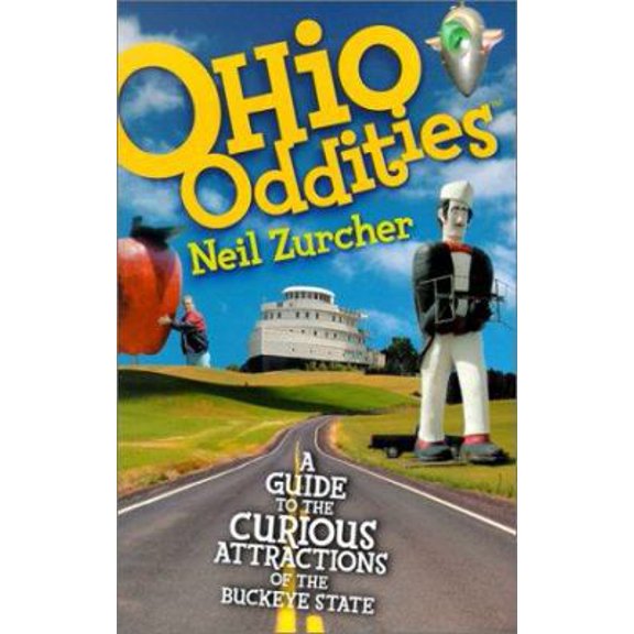 Pre-Owned Ohio Oddities: A Guide to the Curious Attractions of the Buckeye State (Paperback) 1886228493 9781886228498