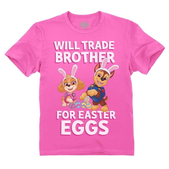 Paw Patrol Toddler Girls Easter Bunny Shirt Will Trade Brother for Eggs Funny Sibling T-Shirt Toddler Kids T-Shirt 2T Pink