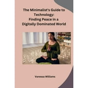 The Minimalist's Guide to Technology (Paperback)