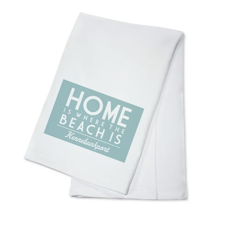 Kennebunkport, Maine, Home is Where the Beach Is, Simply Said (100% Cotton Tea Towel, Decorative Hand Towel, Kitchen and Home)