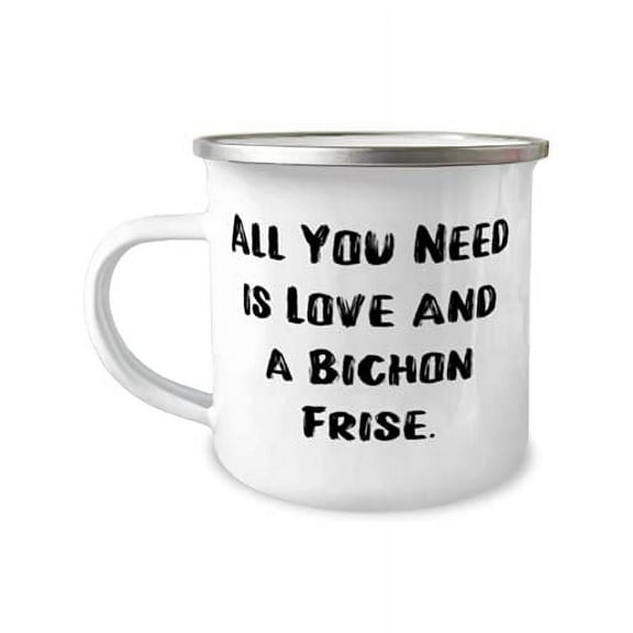 All You Need is Love and a Bichon Frise. 12oz Camper Mug, Bichon Frise Dog Prese