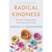 Radical Kindness: The Life-Changing Power of Giving and Receiving (Hardcover)