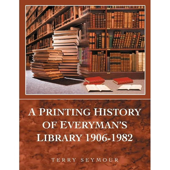 A Printing History of Everyman's Library 1906-1982, (Paperback)