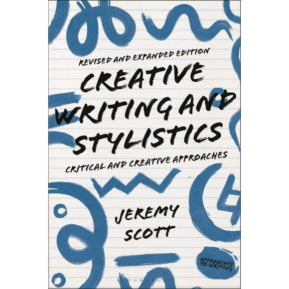 Approaches to Writing Creative Writing and Stylistics, Revised and Expanded Edition: Critical and Creative Approaches, (Hardcover)