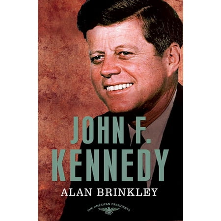 John F. Kennedy : The American Presidents Series: The 35th President, 1961-1963
