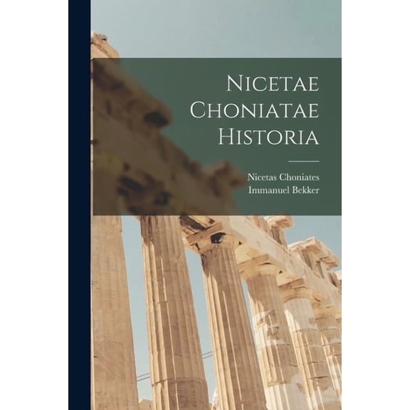 Nicetae Choniatae Historia (Paperback)