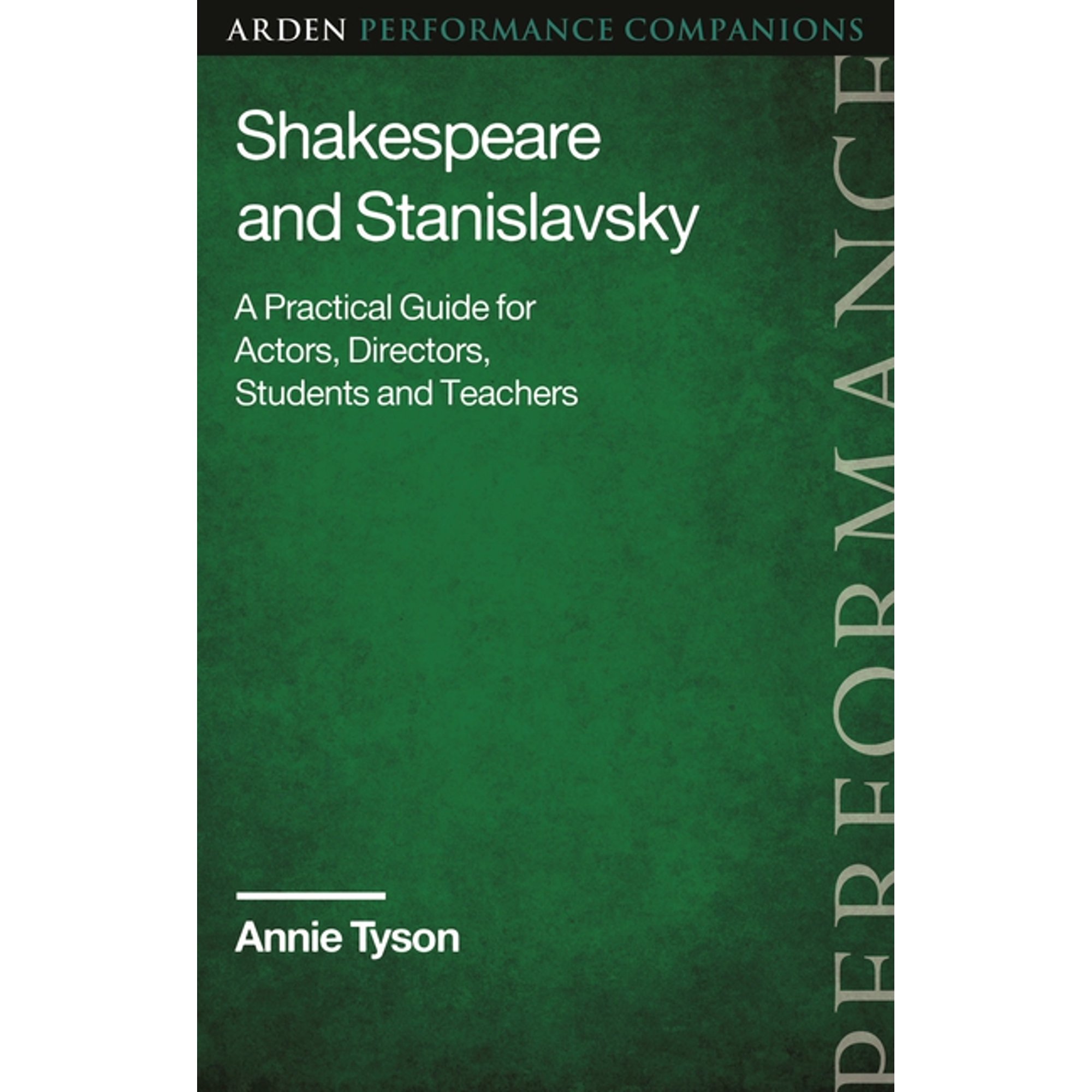 Arden Performance Companions Shakespeare and Stanislavsky: A Practical Guide for Actors Directors Students and Teachers (Paperback)