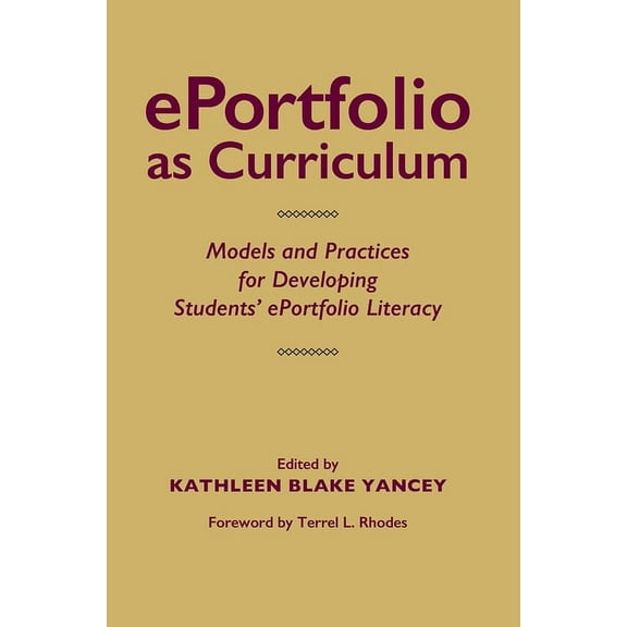 ePortfolio as Curriculum: Models and Practices for Developing Students' ePortfolio Literacy, (Hardcover)
