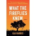 thumbnail image 1 of Pre-Owned What the Fireflies Knew (Paperback) 0593185366 9780593185360, 1 of 1