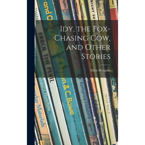 Idy, the Fox-chasing Cow, and Other Stories, (Hardcover)