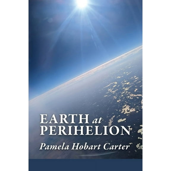 Earth at Perihelion, (Paperback)